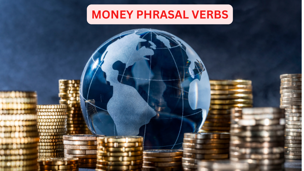 MONEY PHRASAL VERBS